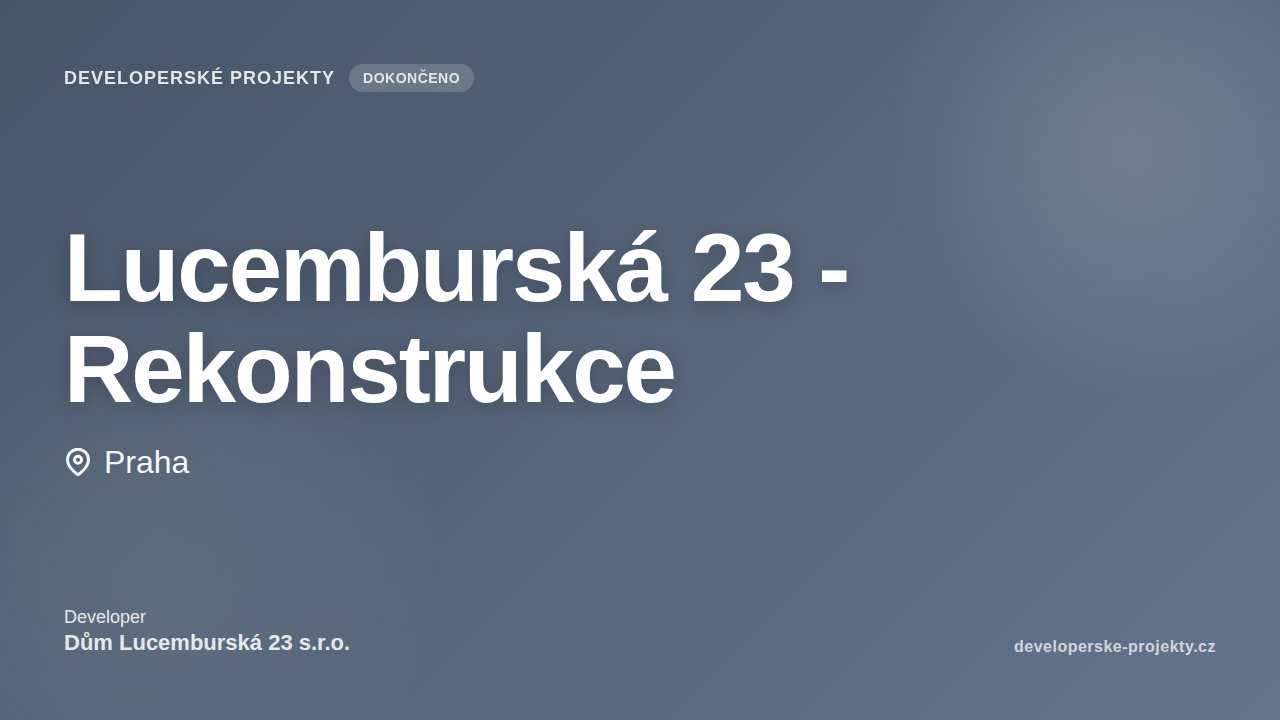 Lucemburská 23 - Rekonstrukce